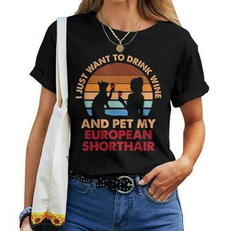 10508300072^Drink Wine And Pet My European Shorthair Cat^Fun Women T-shirt | Mazezy